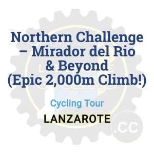 Northern Challenge – Mirador del Rio & Beyond (Epic 2,000m Climb!) | Cycling Tour