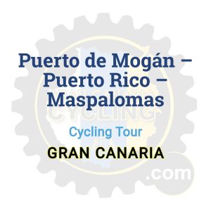 Puerto de Mogán – Puerto Rico – Maspalomas | Cycling Tour