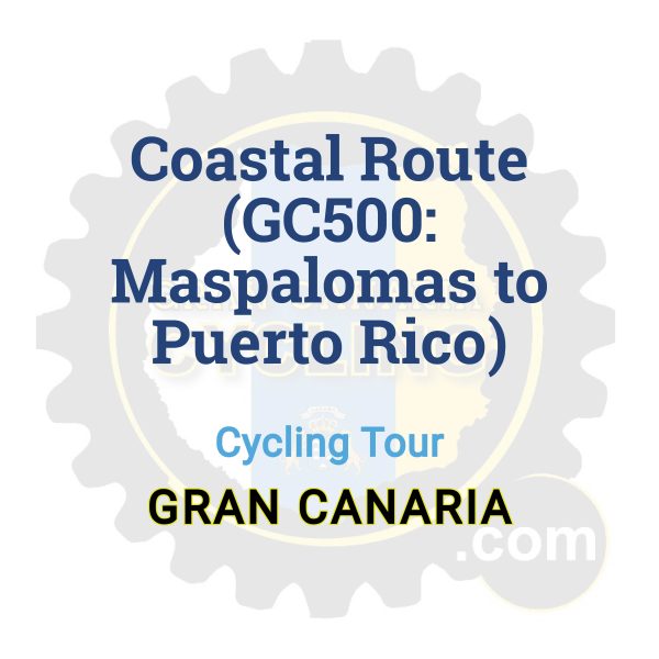 Coastal Route (GC500: Maspalomas to Puerto Rico) | Cycling Tour