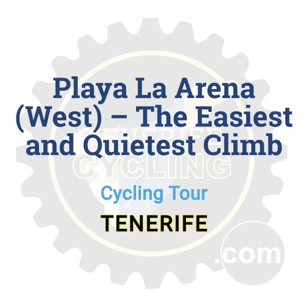Playa La Arena (West) – The Easiest and Quietest Climb | Cycling Tour