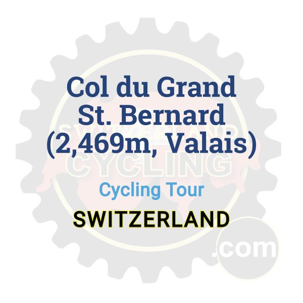 Col du Grand St. Bernard (2,469m, Valais) | Cycling Tour