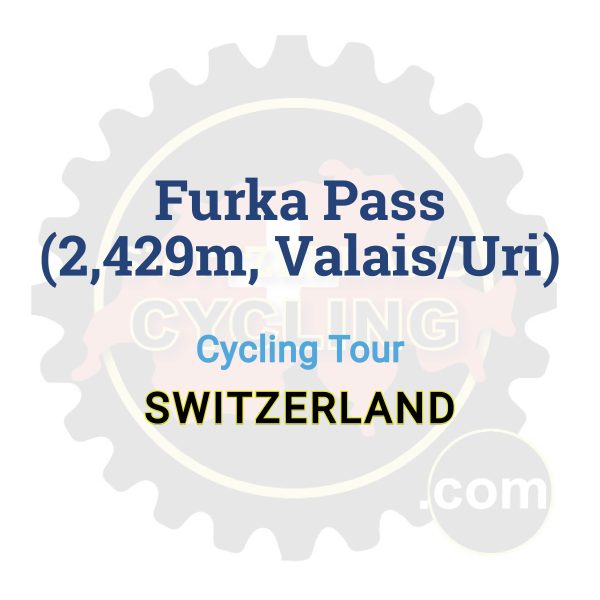 Furka Pass (2,429m, Valais/Uri) | Cycling Tour